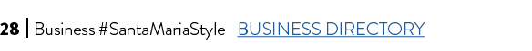 28 I Business #SantaMariaStyle BUSINESS DIRECTORY