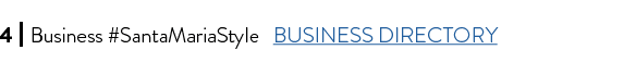 4 I Business #SantaMariaStyle BUSINESS DIRECTORY