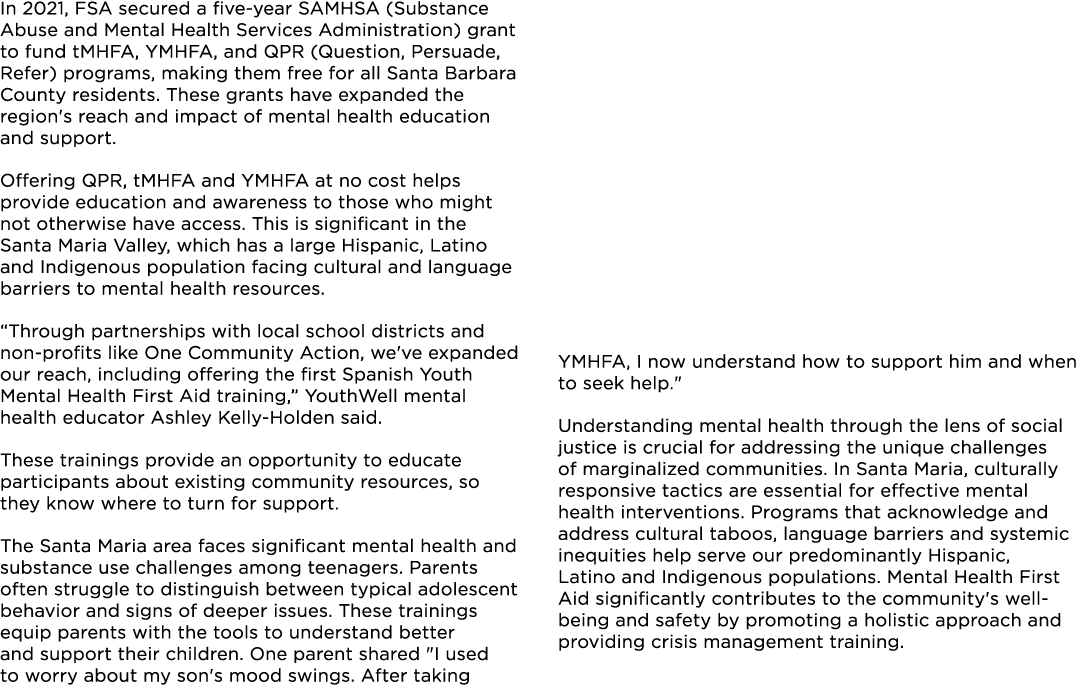 In 2021, FSA secured a five year SAMHSA (Substance Abuse and Mental Health Services Administration) grant to fund tMH...