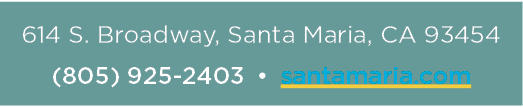 614 S. Broadway, Santa Maria, CA 93454 (805) 925 2403 • santamaria.com
