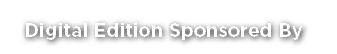 Digital Edition Sponsored By