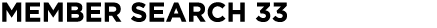 MEMBER SEARCH 33
