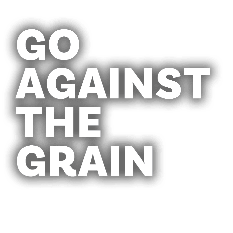 go against the grain