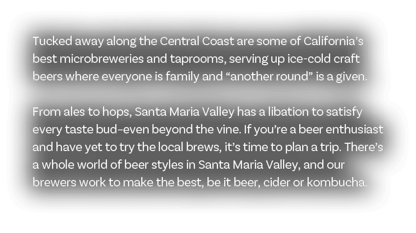 Tucked away along the Central Coast are some of California’s best microbreweries and taprooms, serving up ice cold cr...