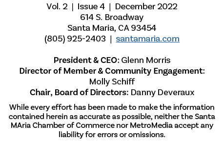 Vol. 2 | Issue 4 | December 2022 614 S. Broadway Santa Maria, CA 93454 (805) 925 2403 | santamaria.com President & CE...