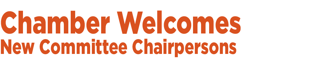 Chamber Welcomes New Committee Chairpersons