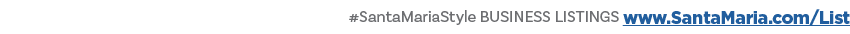 #SantaMariaStyle BUSINESS LISTINGS www.SantaMaria.com/List