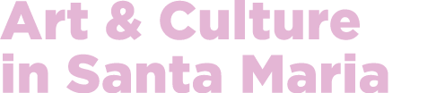 Art & Culture in Santa Maria