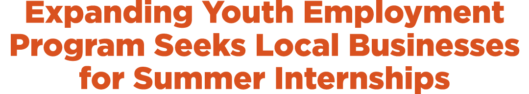 Expanding Youth Employment Program Seeks Local Businesses for Summer Internships