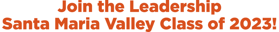 Join the Leadership Santa Maria Valley Class of 2023 