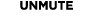 Unmute