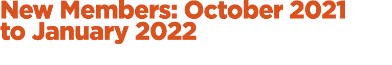 New Members: October 2021 to January 2022