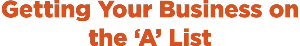 Getting Your Business on the  A  List