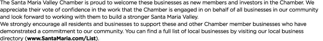 The Santa Maria Valley Chamber is proud to welcome these businesses as new members and investors in the Chamber. We a...