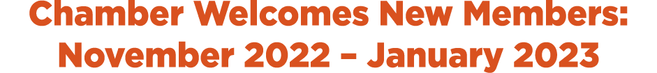 Chamber Welcomes New Members: November 2022 – January 2023