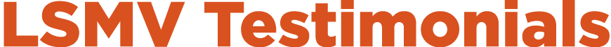 LSMV Testimonials