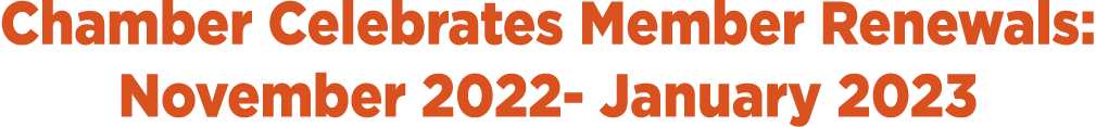Chamber Celebrates Member Renewals: November 2022 January 2023