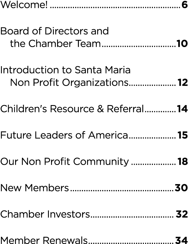 Welcome! 6 Board of Directors and the Chamber Team 10 Introduction to Santa Maria Non Profit Organizations 12 Childre...