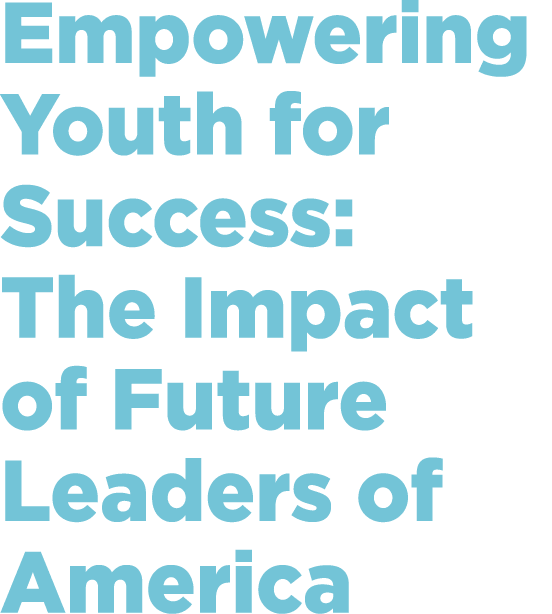 Empowering Youth for Success: The Impact of Future Leaders of America