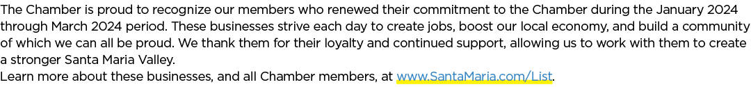 The Chamber is proud to recognize our members who renewed their commitment to the Chamber during the January 2024 thr...