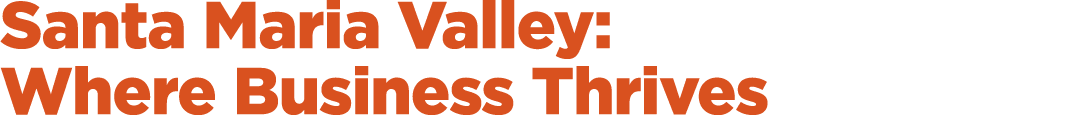 Santa Maria Valley: Where Business Thrives