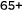 65+