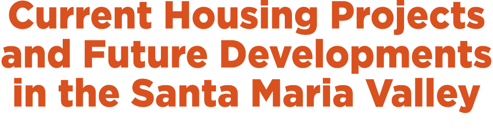 Current Housing Projects and Future Developments in the Santa Maria Valley