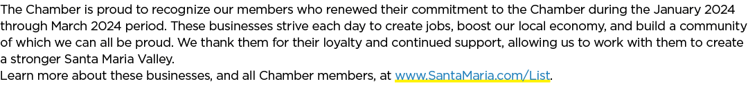 The Chamber is proud to recognize our members who renewed their commitment to the Chamber during the January 2024 thr...