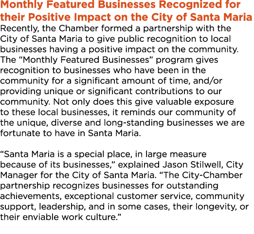 Monthly Featured Businesses Recognized for their Positive Impact on the City of Santa Maria Recently, the Chamber for   