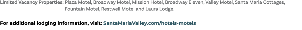 Limited Vacancy Properties: Plaza Motel, Broadway Motel, Mission Hotel, Broadway Eleven, Valley Motel, Santa Maria Co   