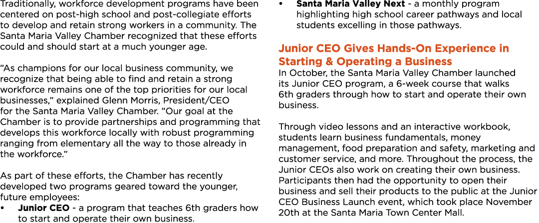 Traditionally, workforce development programs have been centered on post-high school and post-collegiate efforts to d   