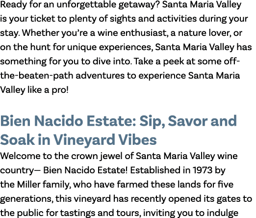 Ready for an unforgettable getaway? Santa Maria Valley is your ticket to plenty of sights and activities during your ...