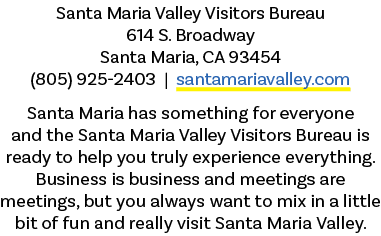 Santa Maria Valley Visitors Bureau 614 S. Broadway Santa Maria, CA 93454 (805) 925 2403 | santamariavalley.com Santa ...