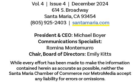 Vol. 4 | Issue 4 | December 2024 614 S. Broadway Santa Maria, CA 93454 (805) 925 2403 | santamaria.com President & CE...