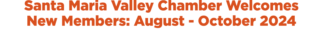 Santa Maria Valley Chamber Welcomes New Members: August October 2024 