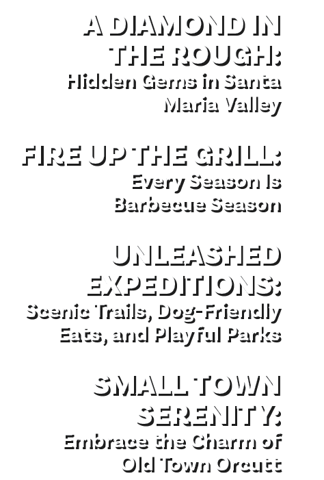 A Diamond in The Rough: Hidden Gems in Santa Maria Valley Fire Up The Grill: Every Season Is Barbecue Season Unleashe...