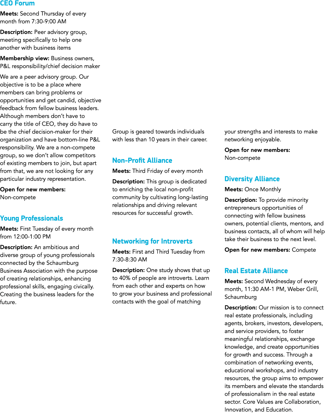 CEO Forum Meets: Second Thursday of every month from 7:30 9:00 AM Description: Peer advisory group, meeting specifica...