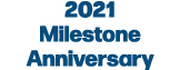 2021 Milestone Anniversary
