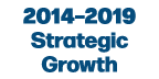 2014–2019 Strategic Growth