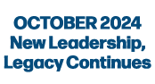 October 2024 New Leadership, Legacy Continues