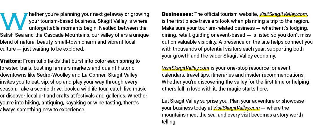 Whether you’re planning your next getaway or growing your tourism based business, Skagit Valley is where unforgettabl...