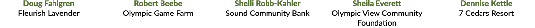 Doug Fahlgren Fleurish Lavender Robert Beebe Olympic Game Farm Shelli Robb Kahler Sound Community Bank Sheila Everett...