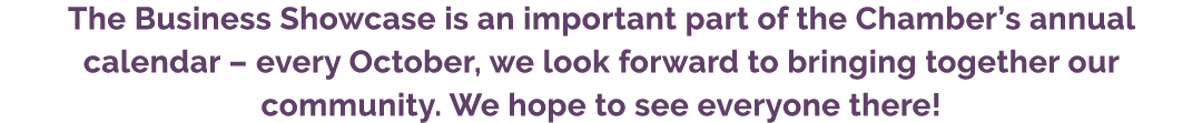 The Business Showcase is an important part of the Chamber’s annual calendar – every October, we look forward to bring...