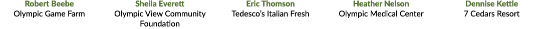 Robert Beebe Olympic Game Farm Sheila Everett Olympic View Community Foundation Eric Thomson Tedesco’s Italian Fresh ...