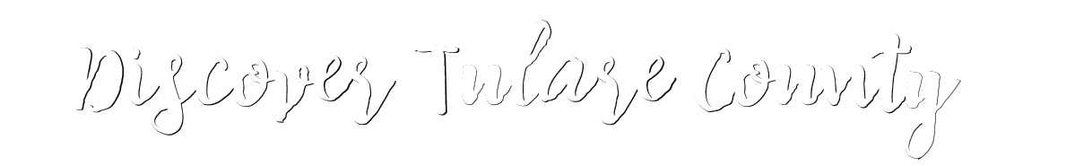 Discover Tulare County