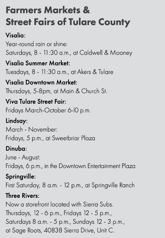 Farmers Markets & Street Fairs of Tulare County Visalia: Year round rain or shine: Saturdays, 8 11:30 a.m., at Caldwe...