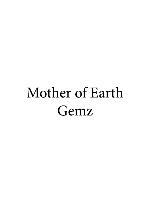 Mother of Earth Gemz