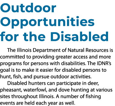 Outdoor Opportunities for the Disabled The Illinois Department of Natural Resources is committed to providing greater...