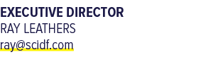 Executive Director Ray Leathers ray@scidf.com