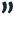”